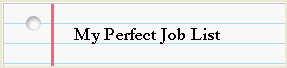 My Perfect Job List